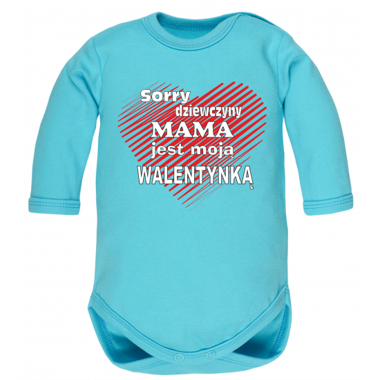 Body na Walentynki z napisem Sorry dziewczyny Mama jest moją Walentynką.